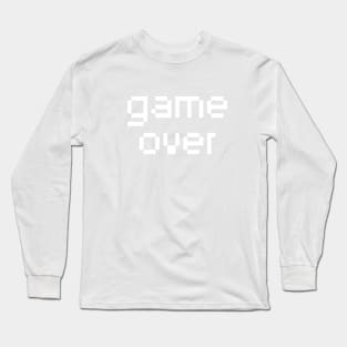 Game Over Long Sleeve T-Shirt